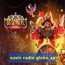 ouvir radio globo sp